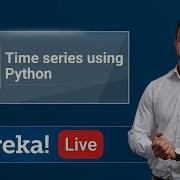 Python Live 1 Time Series Analysis In Python Data Science With Python Training Edureka