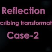 REFLECTION 2 TRANSFORMATION