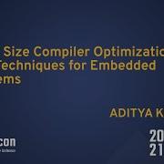 Code Size Compiler Optimizations And Techniques For Embedded Systems Aditya Kumar CppCon 2021