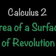 Calculus 2 Area Of A Surface Of Revolution Video 9 Math With Professor V