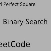 LeetCode 367 Valid Perfect Square Binary Search Java
