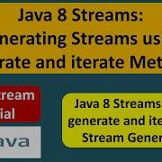 Java 8 Streams Generating Streams Using Generate And Iterate Methods Streams In Java 8