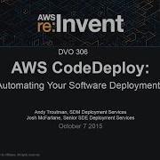 AWS Re Invent 2015 DVO306 AWS CodeDeploy Automating Your Software Deployments