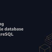 Migrating An Oracle Database To PostgreSQL Amazon Web Services