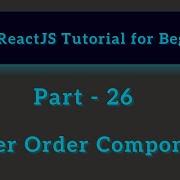 ReactJS Tutorial For Beginners Part 26 Higher Order Components