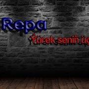 Repa Yurek Senin Ucin