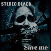 Save Me By Stereo Black Good Quality