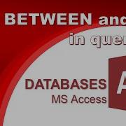 MS Access Запросы Часть 2 BETWEEN и IN в запросах
