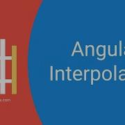 06 Angular Interpolation