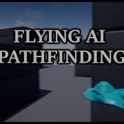 Unreal Engine 4 Marketplace Flying AI Pathfinding Showcase