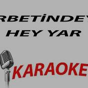 GURBETİNDEYİM HEY YAR KARAOKE 3DTÜRKİYE KARAOKE