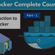 Introduction To Docker Docker Complete Series Part 1 Docker Tutorials DevOps Cloud Native