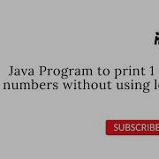 Java Program To Print 1 To N Number Without Using Loops