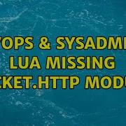 DevOps SysAdmins Lua Missing Socket Http Module