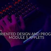 MODULE 5 APPLETS KTU S3 OBJECT ORIENTED DESIGN AND PROGRAMMING