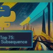 Unraveling String LeetCode 392 Is Subsequence Crack Coding Interviews With Python