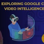 Unlocking Insights Exploring Google Cloud Video Intelligence API