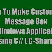 C Tutorial How To Make Customize Message Box Custom Message Box In Windows Application Using C