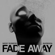 Nicky Romero X Barmuda Fade Away Extended Mix