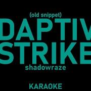 Shadowraze Adaptive Strike Old Version караоке текст песни