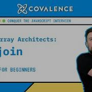 Conquer The JavaScript Interview Array Architects Join Method Beginner Skill Level