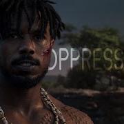 Oppression A Tribute To N Jadaka Erik Killmonger