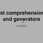 Python Generators And List Comprehensions