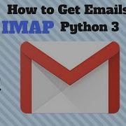 How To Read Emails Using IMAP Download Attachments Python 3 For Beginners 2018