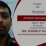 Recursion Python Programming Lecture 04 By Mr Madhup Agrawal AKGEC