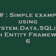 C Simple Example Using System Data SQLite With Entity Framework 6