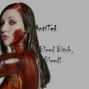 AntiTek Bleed Bitch Bleed