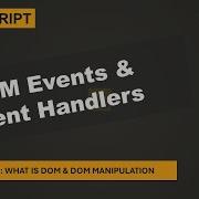 40 DOM Events Event Handling DOM DOM Manipulation A Complete JavaScript Course