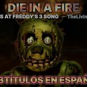 Five Nights At Freddy S 3 Song Die In A Fire Subtítulos En Español De España