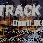 Charli XCX Track10 Lyrics SPED UP