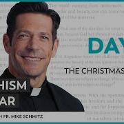 Day 74 The Christmas Mystery The Catechism In A Year With Fr Mike Schmitz