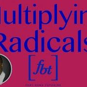 Multiplying Radical Expressions Fbt