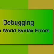 53D Debugging Hello World Syntax Errors