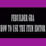 FEBuilder GBA How To Use The Item Builder