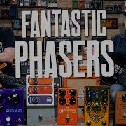 Five Fantastic Phasers Plus Phaser Tips Tricks Diamond MXR Beetronics Warm Audio Keeley