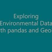 Exploring Environmental Data With Pandas And GeoPy