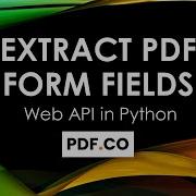 How To Extract PDF Form Fields In Python Using PDF Co Web API