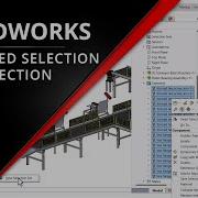 Advanced Selection And Selection Sets SOLIDWORKS Tech Tip