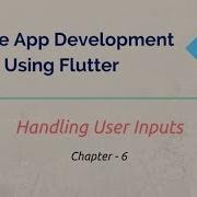 Flutter Chapter 6 Handling User Inputs
