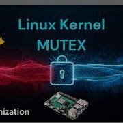 Методы синхронизации ядра мьютексы Разработка драйверов Linux для Raspberry Pi 22