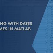 Working With Dates And Times In MATLAB