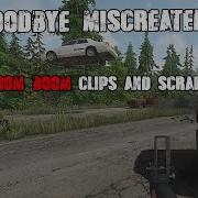 Goodbye Miscreated Boom Boom Clips Scraps Part 1 Of 3
