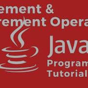 Increment And Decrement Operators Java Tutorials For Absolute Beginners