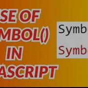 Symbol Datatype In Javascript Consfused When And Where To Use Symbol