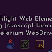 Highlight Web Elements Using JavascriptExecutor In Selenium WebDriver