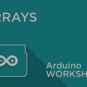 Arduino Workshop Chapter 4 Using Arrays